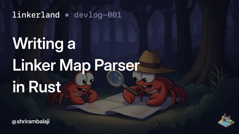 Writing A Linker Map Parser - Linkerland Devlog 001