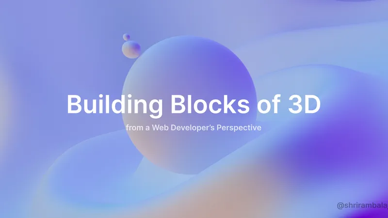Building Blocks of 3D